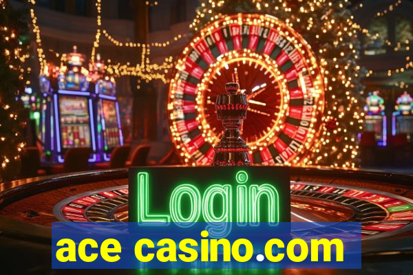 ace casino.com