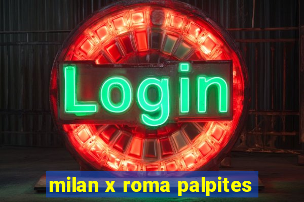 milan x roma palpites