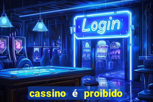 cassino é proibido no brasil