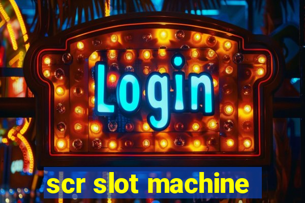 scr slot machine