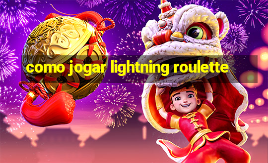 como jogar lightning roulette