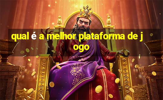 qual é a melhor plataforma de jogo