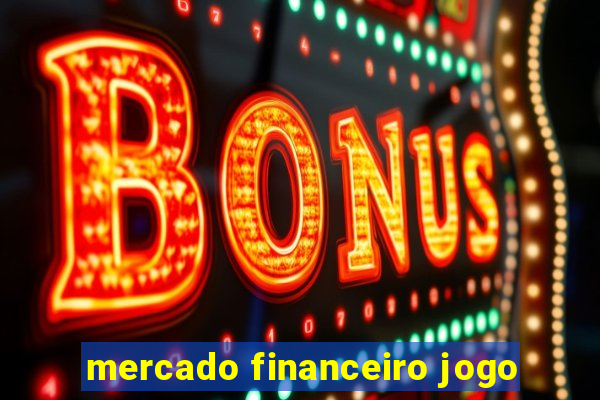 mercado financeiro jogo