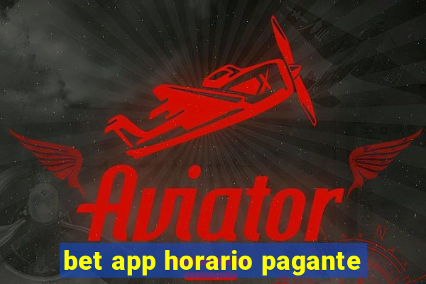 bet app horario pagante