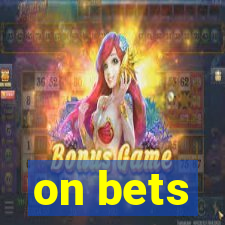 on bets