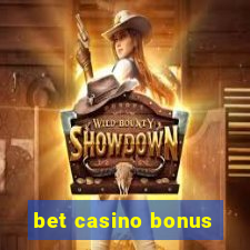 bet casino bonus