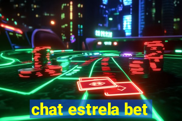 chat estrela bet