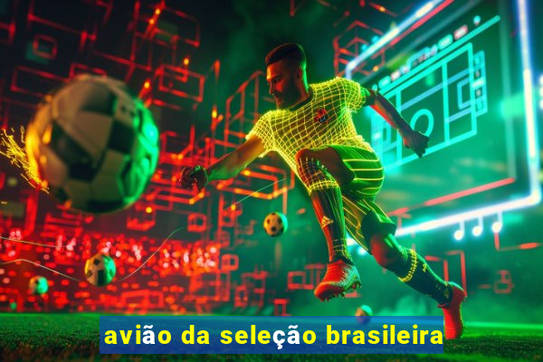 avião da seleção brasileira