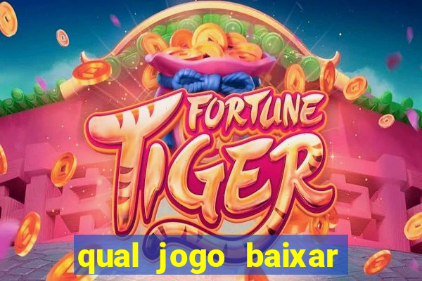 qual jogo baixar para ganhar dinheiro