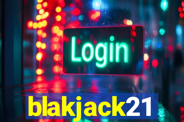 blakjack21