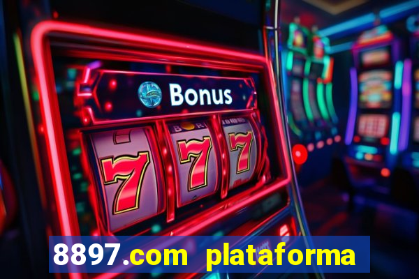 8897.com plataforma de jogos