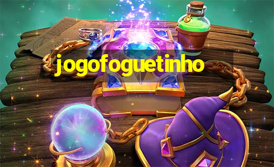 jogofoguetinho