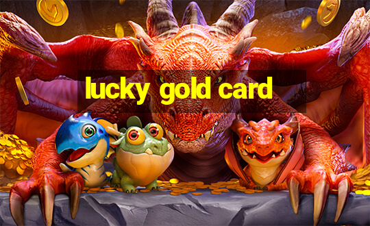 lucky gold card