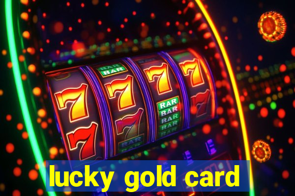 lucky gold card