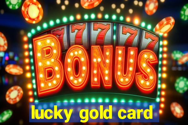 lucky gold card