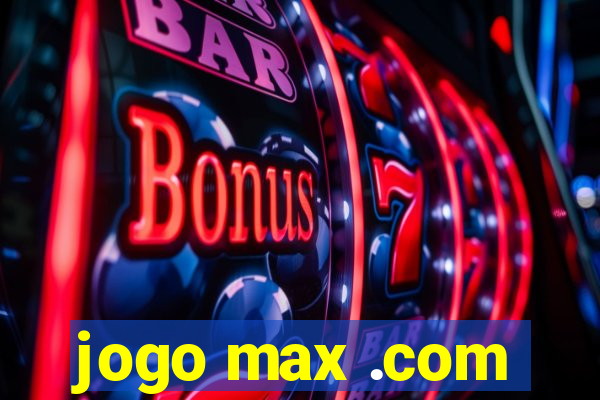 jogo max .com