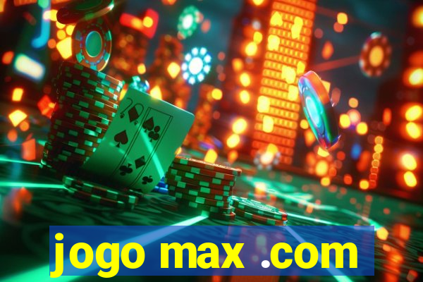 jogo max .com