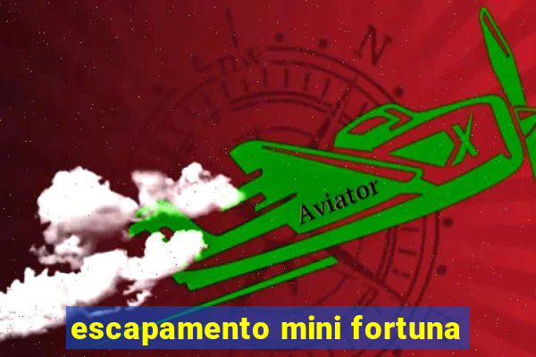 escapamento mini fortuna