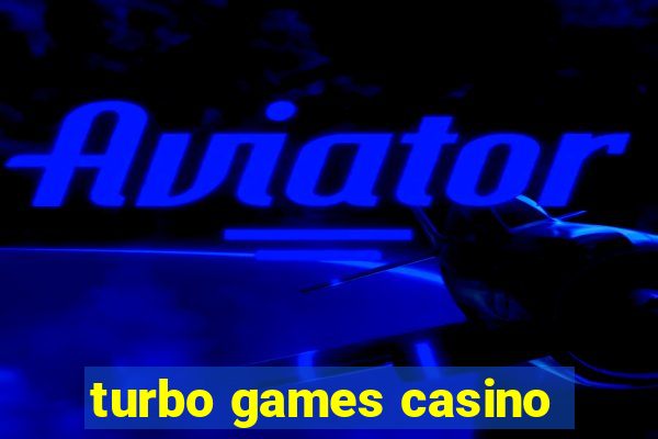 turbo games casino