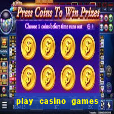 play casino games real money