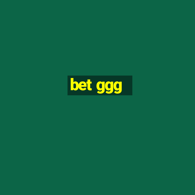 bet ggg