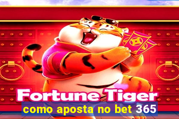 como aposta no bet 365