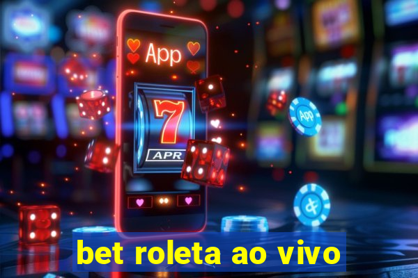 bet roleta ao vivo