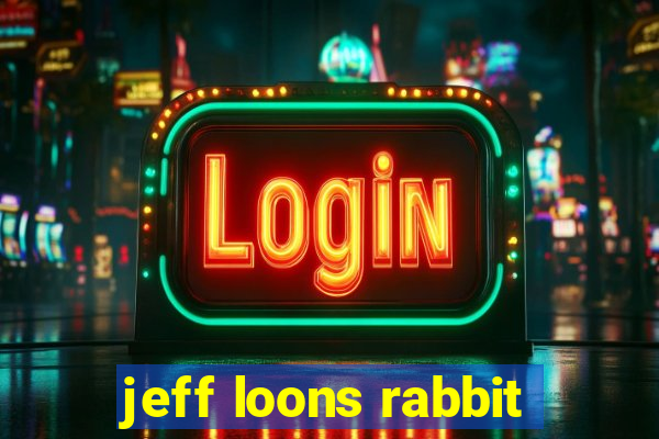 jeff loons rabbit