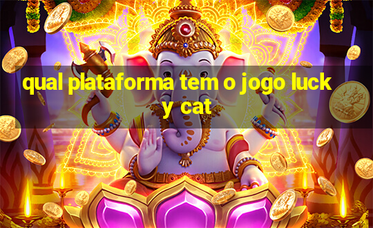 qual plataforma tem o jogo lucky cat