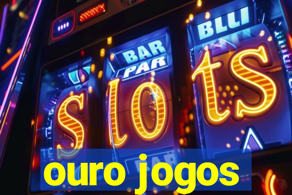 ouro jogos