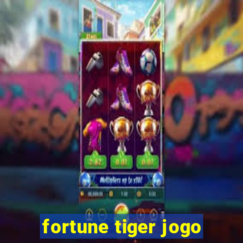 fortune tiger jogo