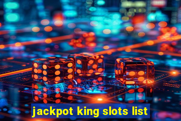 jackpot king slots list