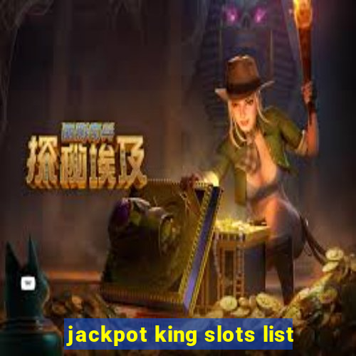 jackpot king slots list