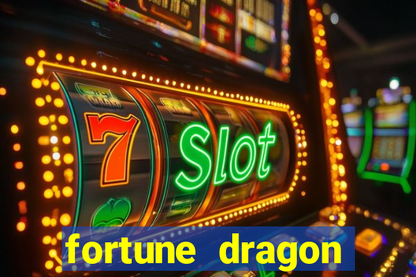 fortune dragon horário pagante hoje