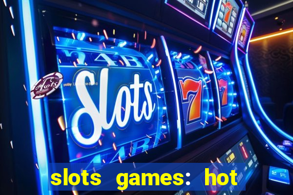 slots games: hot vegas casino