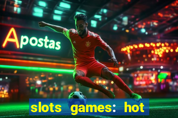 slots games: hot vegas casino