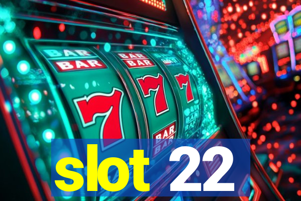 slot 22