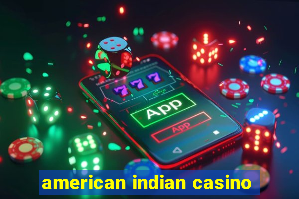 american indian casino