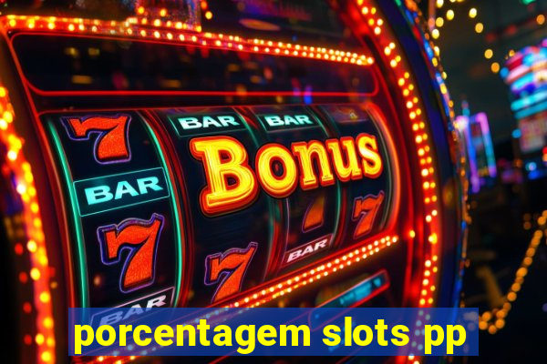 porcentagem slots pp