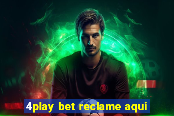 4play bet reclame aqui