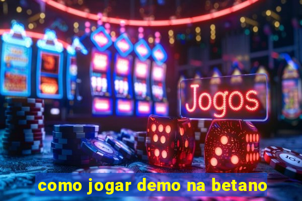 como jogar demo na betano