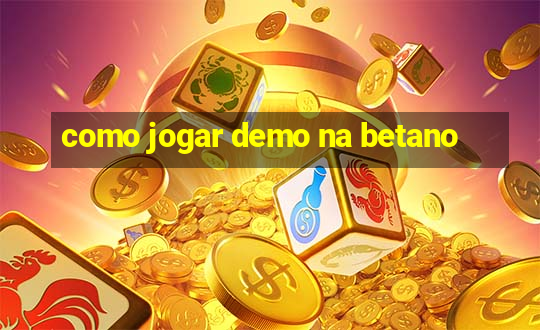 como jogar demo na betano