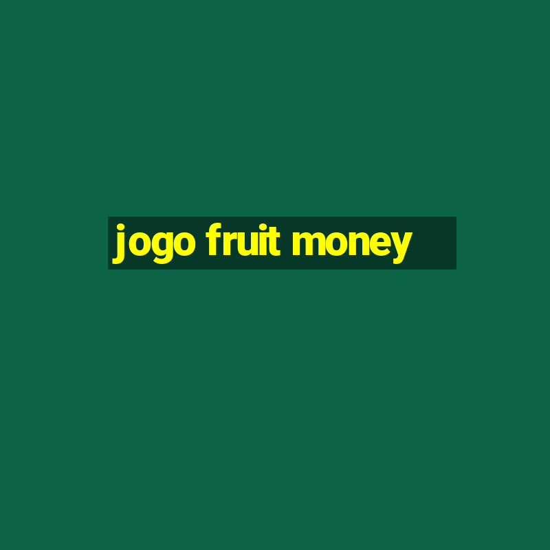 jogo fruit money