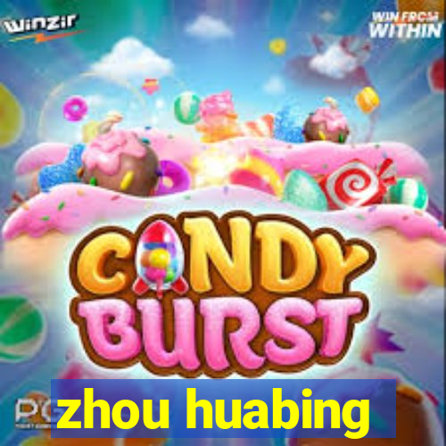 zhou huabing