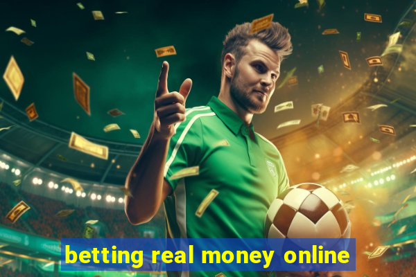 betting real money online