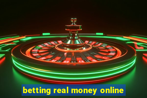 betting real money online