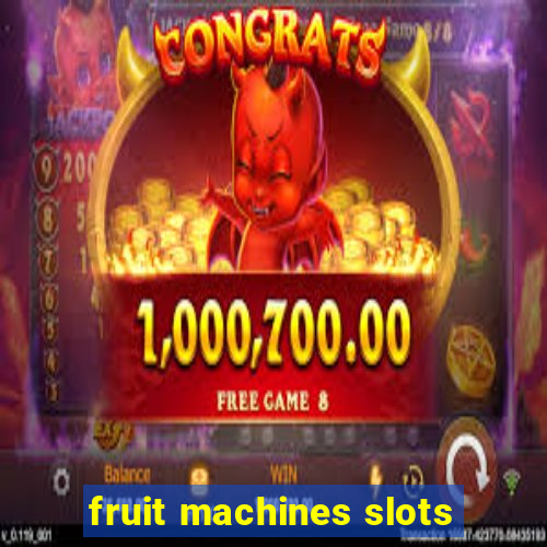 fruit machines slots