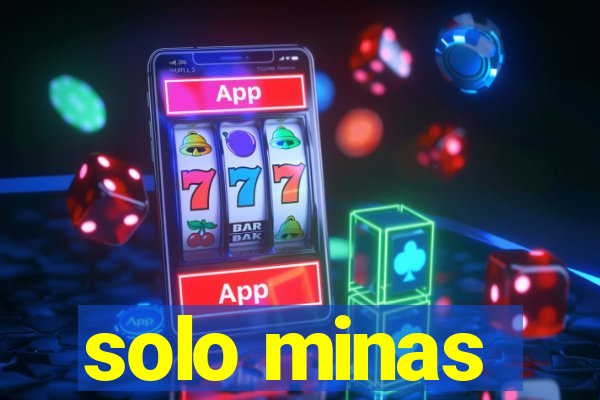 solo minas