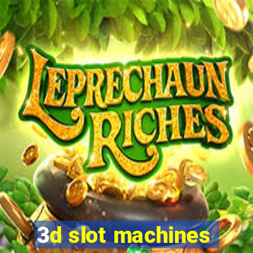 3d slot machines