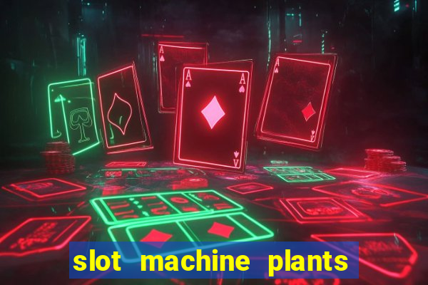 slot machine plants vs zombies